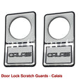 DOOR LOCK SCRATCH GUARDS (CALAIS) - HOLDCOM AUTO PARTS